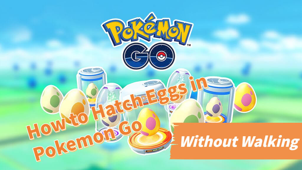 how to hatch eggs in pokemon go without walking