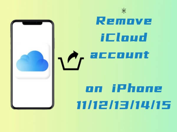 remove icloud account on iphone 11/