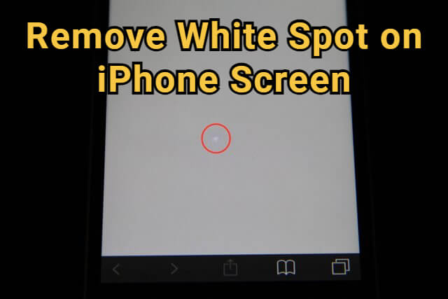 remove white spot on iPhone screen