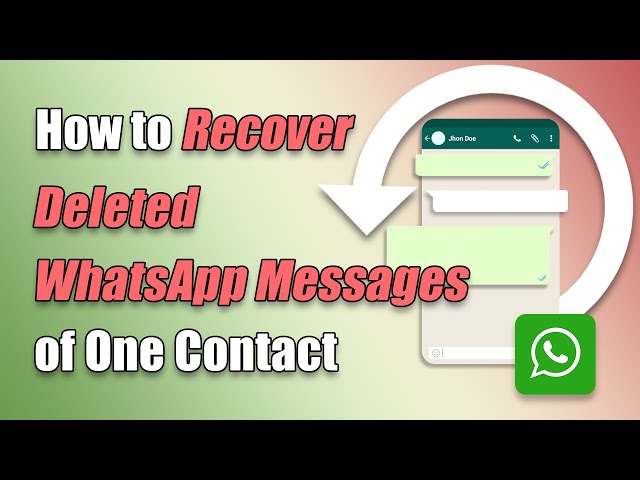 Restore Deleted WhatsApp Messages of One Contact