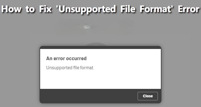 fix unsupported file format