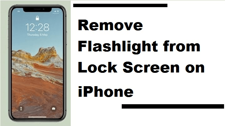 how to remove flashlight from iphone lock screen